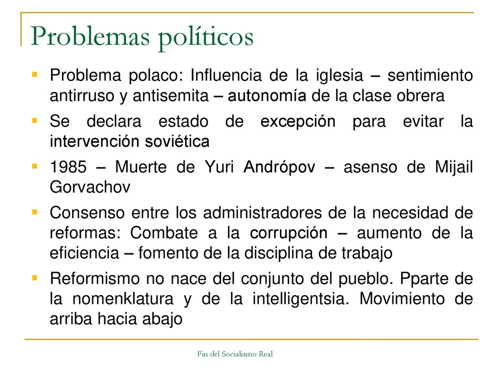Problemas políticos Problema polaco: Influencia de la iglesia – sentimiento antirruso y antisemita – autonomía de la clase obrera.