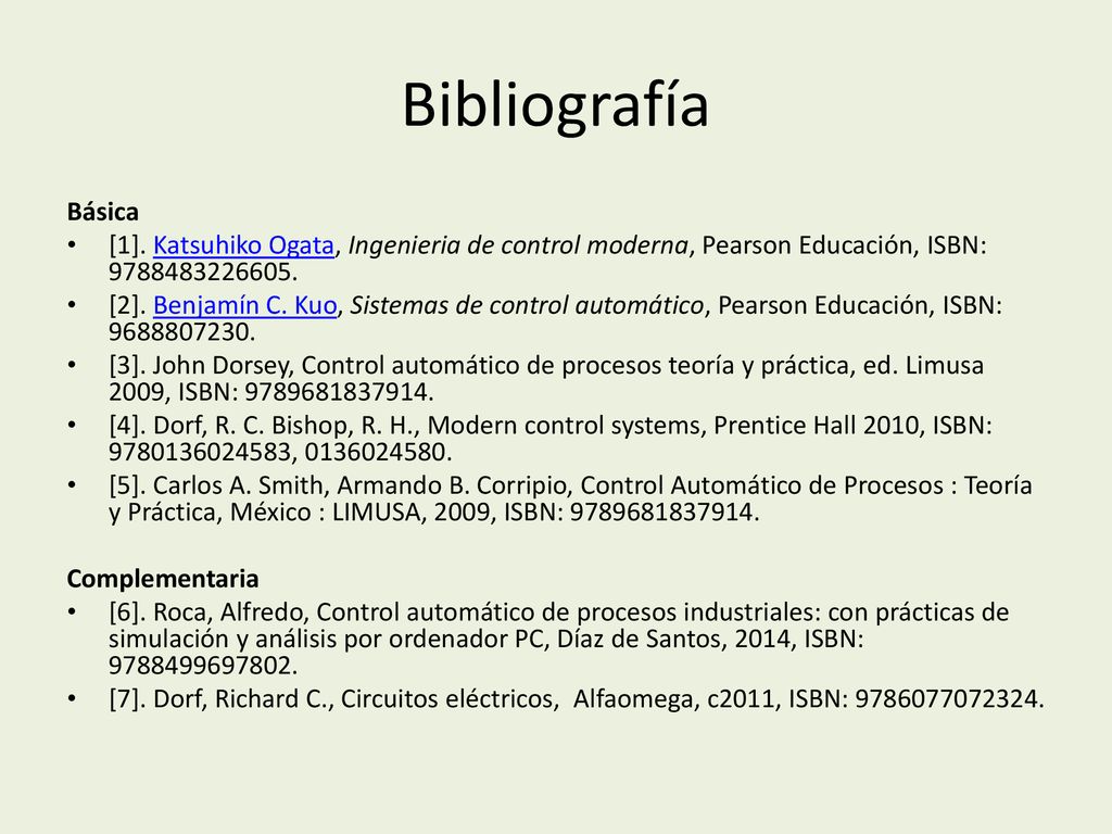 Bibliografía Básica. [1]. Katsuhiko Ogata, Ingenieria de control moderna, Pearson Educación, ISBN: