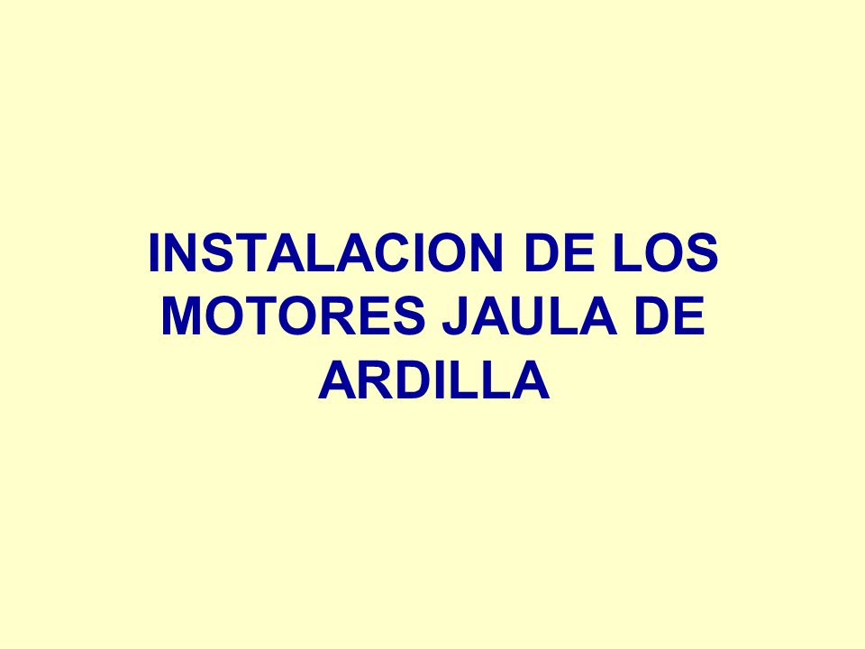 INSTALACION DE LOS MOTORES JAULA DE ARDILLA