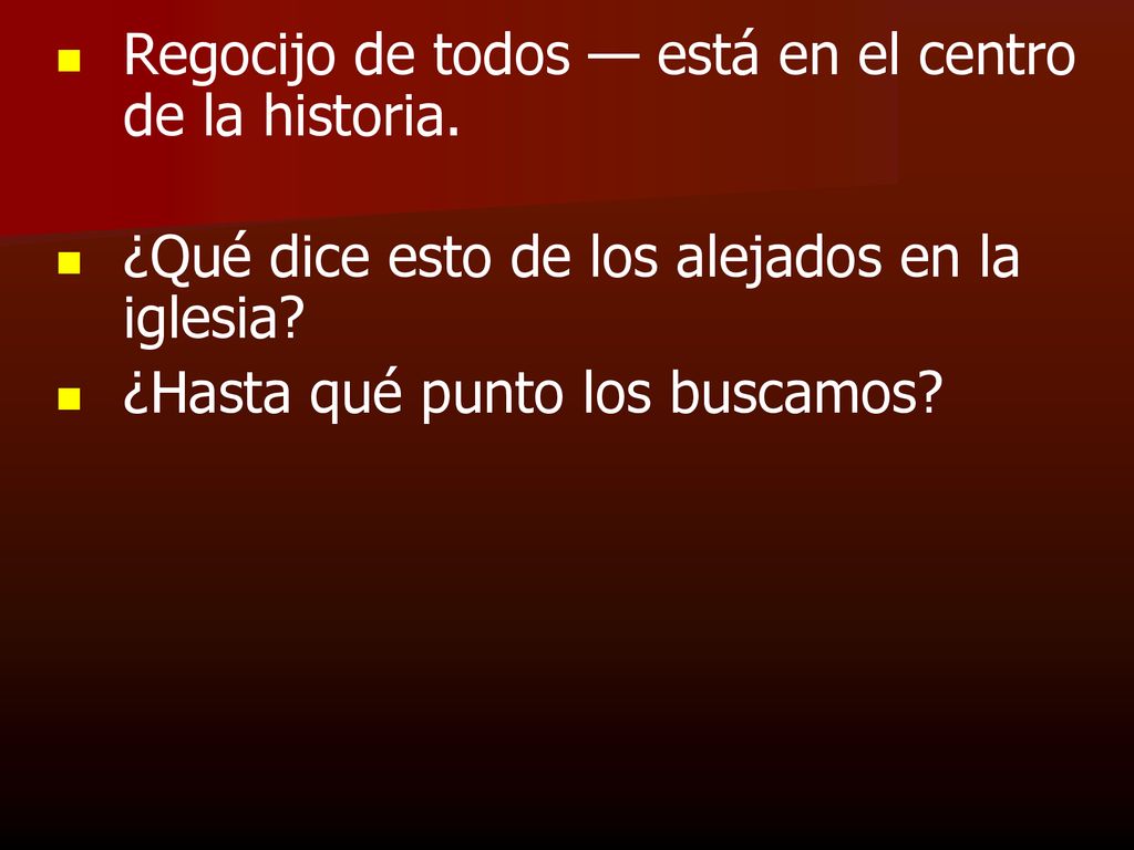 Regocijo de todos — está en el centro de la historia.