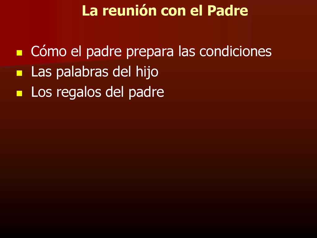 La reunión con el Padre Cómo el padre prepara las condiciones.