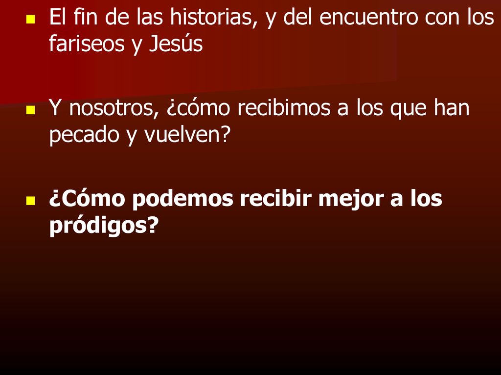 El fin de las historias, y del encuentro con los fariseos y Jesús