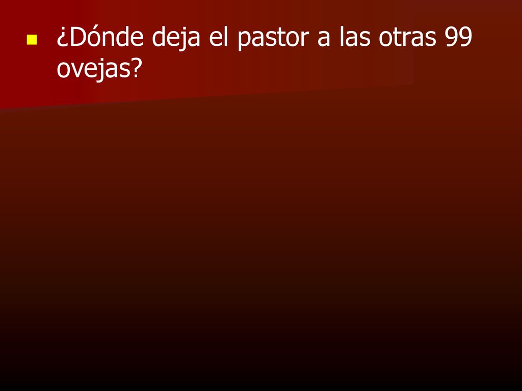 ¿Dónde deja el pastor a las otras 99 ovejas
