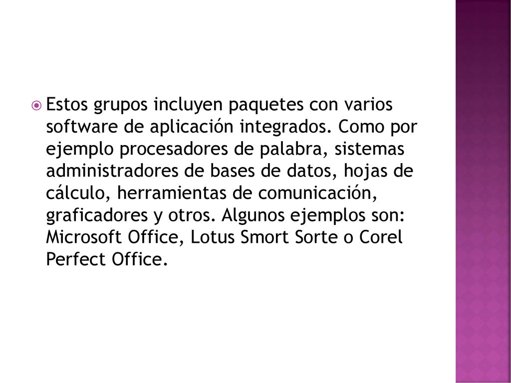 Estos grupos incluyen paquetes con varios software de aplicación integrados.