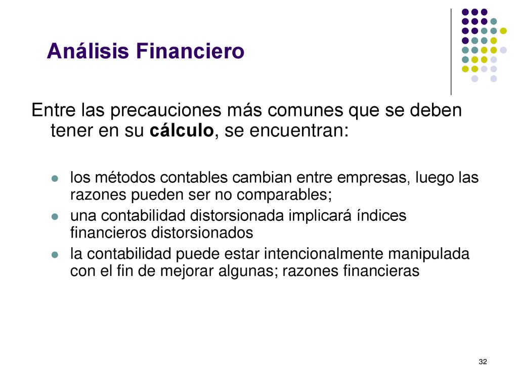 Análisis Financiero Entre las precauciones más comunes que se deben tener en su cálculo, se encuentran:
