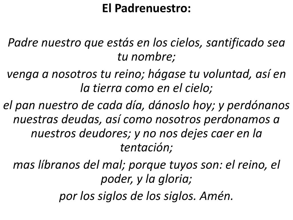 Padre nuestro que estás en los cielos, santificado sea tu nombre;