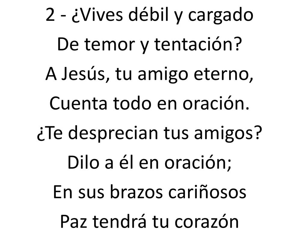 2 - ¿Vives débil y cargado De temor y tentación
