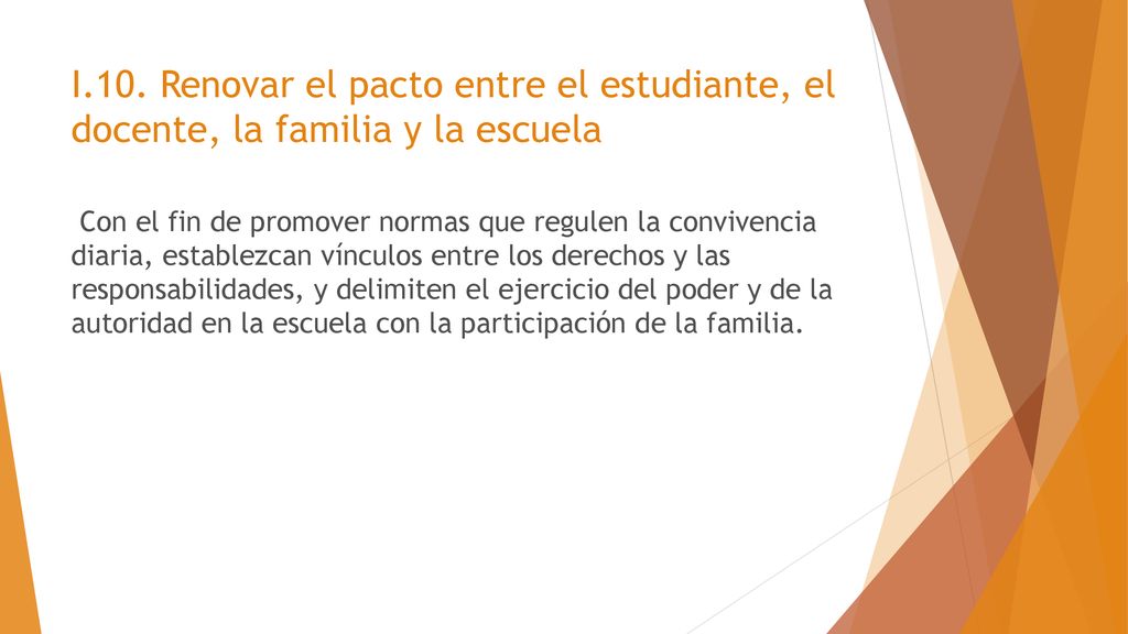I.10. Renovar el pacto entre el estudiante, el docente, la familia y la escuela