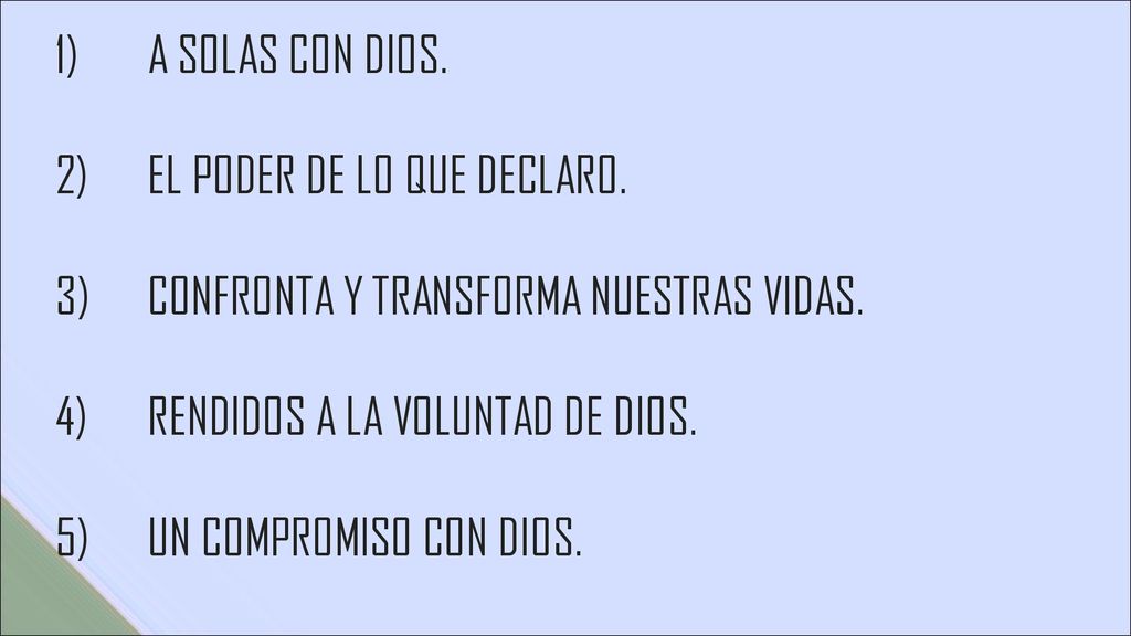 A SOLAS CON DIOS. EL PODER DE LO QUE DECLARO. CONFRONTA Y TRANSFORMA NUESTRAS VIDAS. RENDIDOS A LA VOLUNTAD DE DIOS.