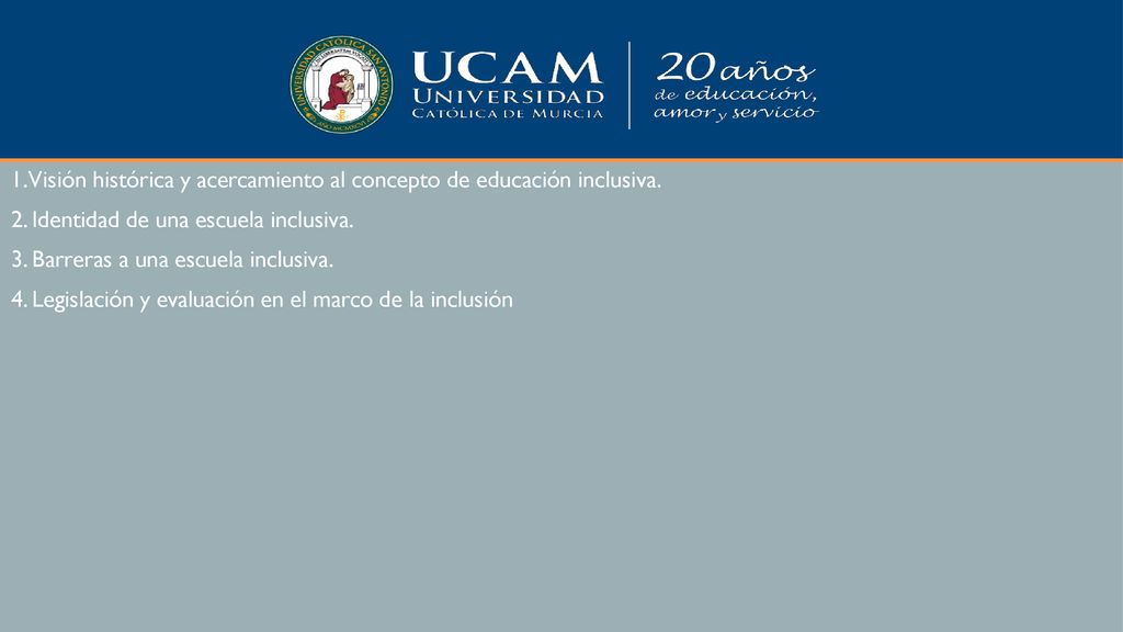 1. Visión histórica y acercamiento al concepto de educación inclusiva.