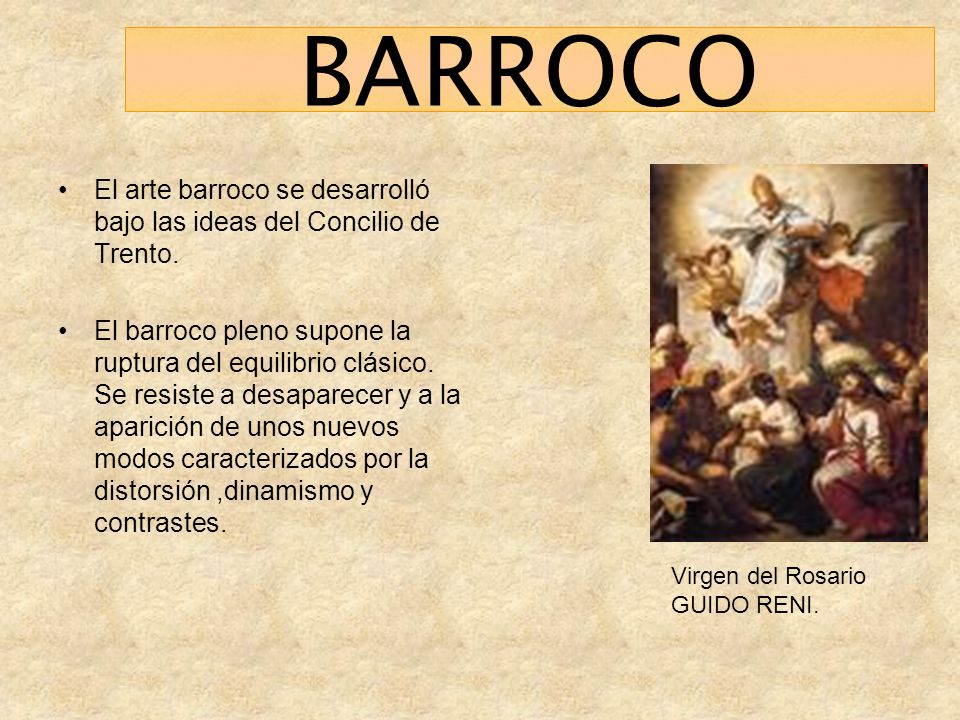 BARROCO El arte barroco se desarrolló bajo las ideas del Concilio de Trento.