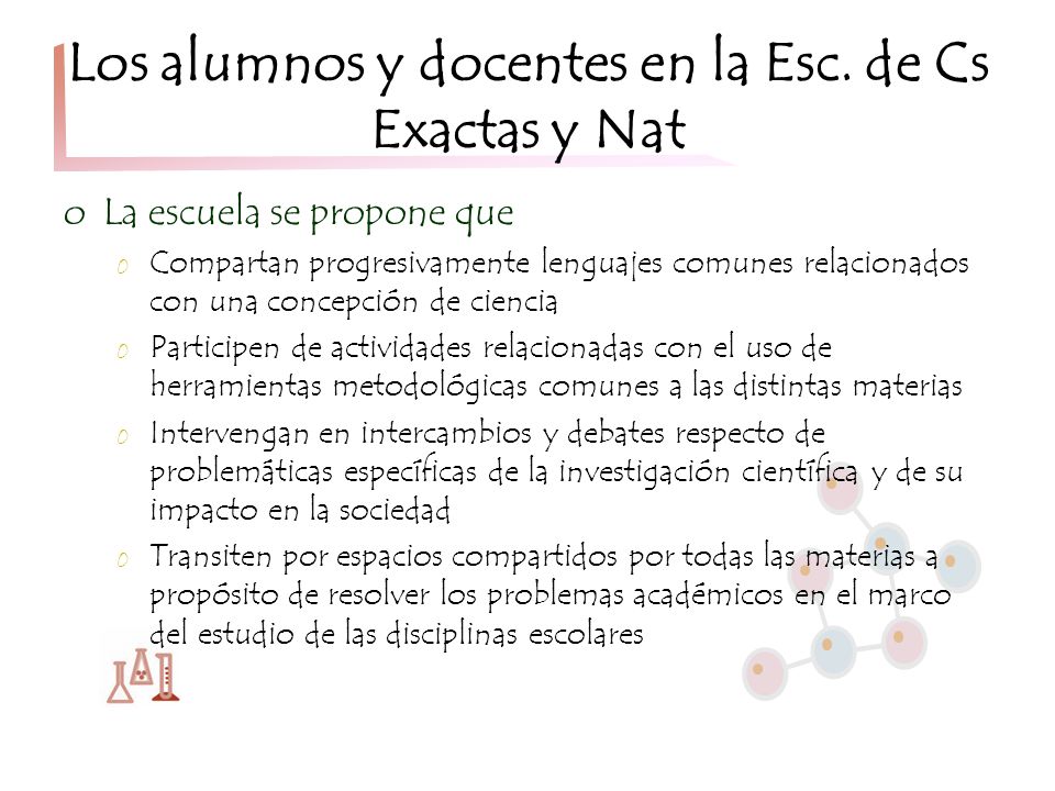 Los alumnos y docentes en la Esc. de Cs Exactas y Nat