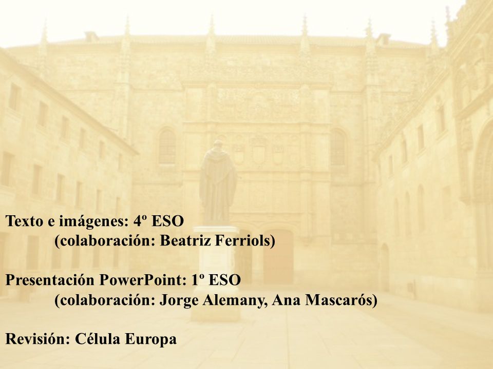 Texto e imágenes: 4º ESO (colaboración: Beatriz Ferriols) Presentación PowerPoint: 1º ESO. (colaboración: Jorge Alemany, Ana Mascarós)