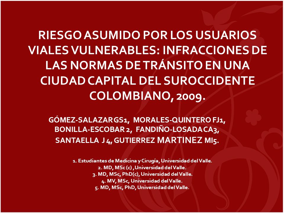 RIESGO ASUMIDO POR LOS USUARIOS VIALES VULNERABLES: INFRACCIONES DE LAS NORMAS DE TRÁNSITO EN UNA CIUDAD CAPITAL DEL SUROCCIDENTE COLOMBIANO, 2009.
