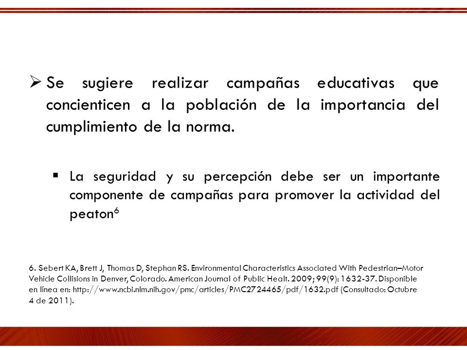 Se sugiere realizar campañas educativas que concienticen a la población de la importancia del cumplimiento de la norma.