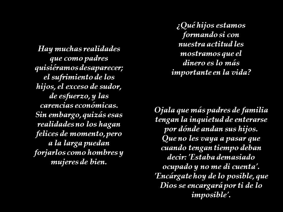 ¿Qué hijos estamos formando si con nuestra actitud les mostramos que el dinero es lo más importante en la vida