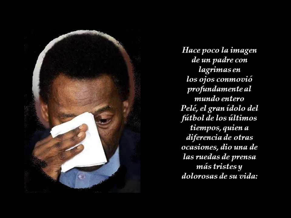 Hace poco la imagen de un padre con lagrimas en