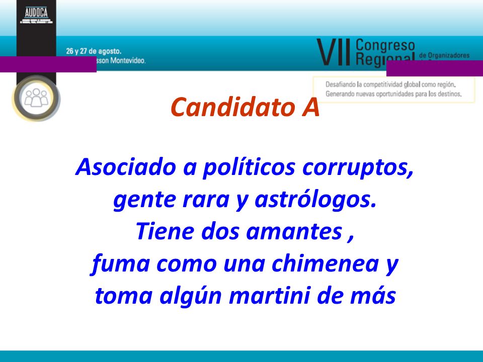 Candidato A Asociado a políticos corruptos, gente rara y astrólogos.