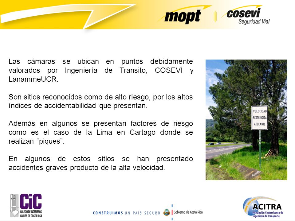 Las cámaras se ubican en puntos debidamente valorados por Ingeniería de Transito, COSEVI y LanammeUCR.