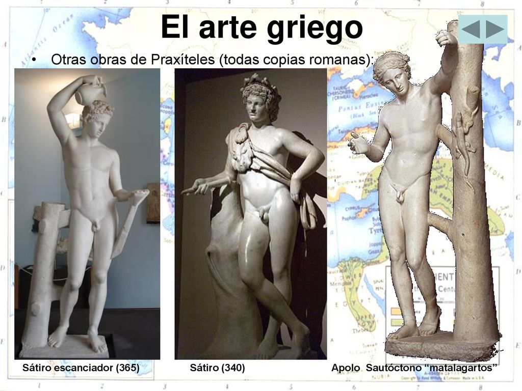 El arte griego Otras obras de Praxíteles (todas copias romanas):