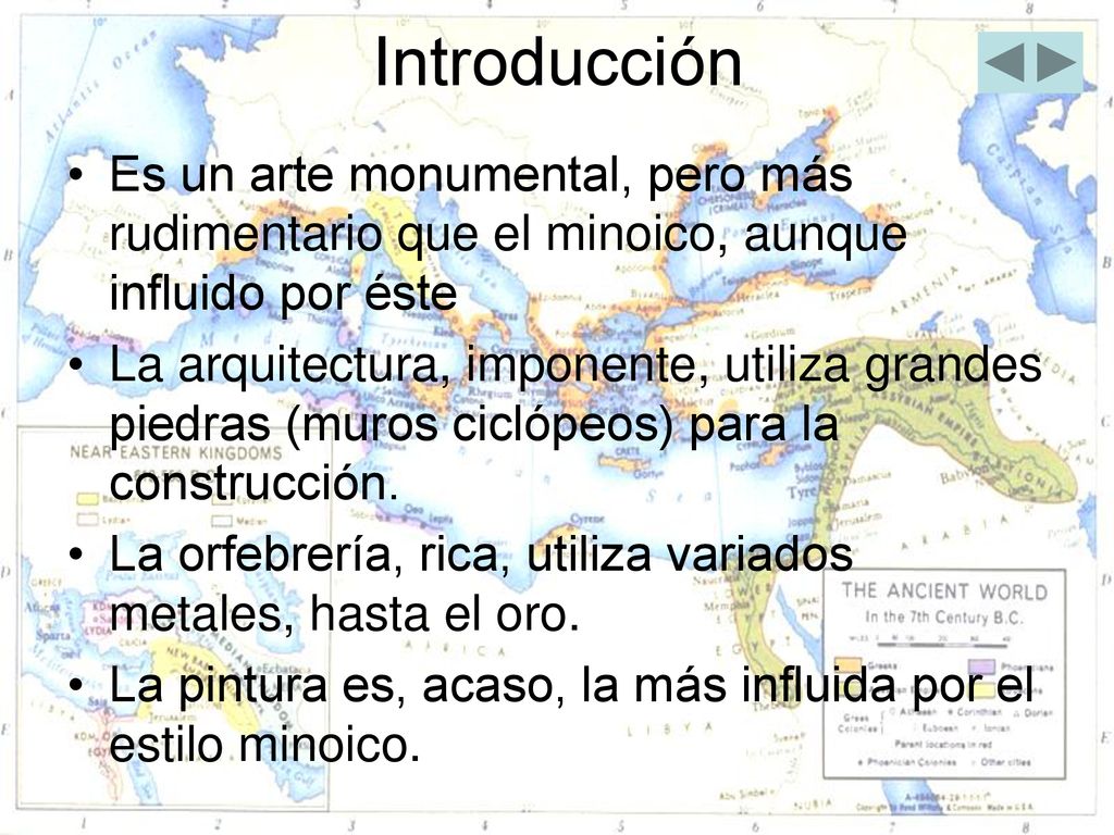 Introducción Es un arte monumental, pero más rudimentario que el minoico, aunque influido por éste.