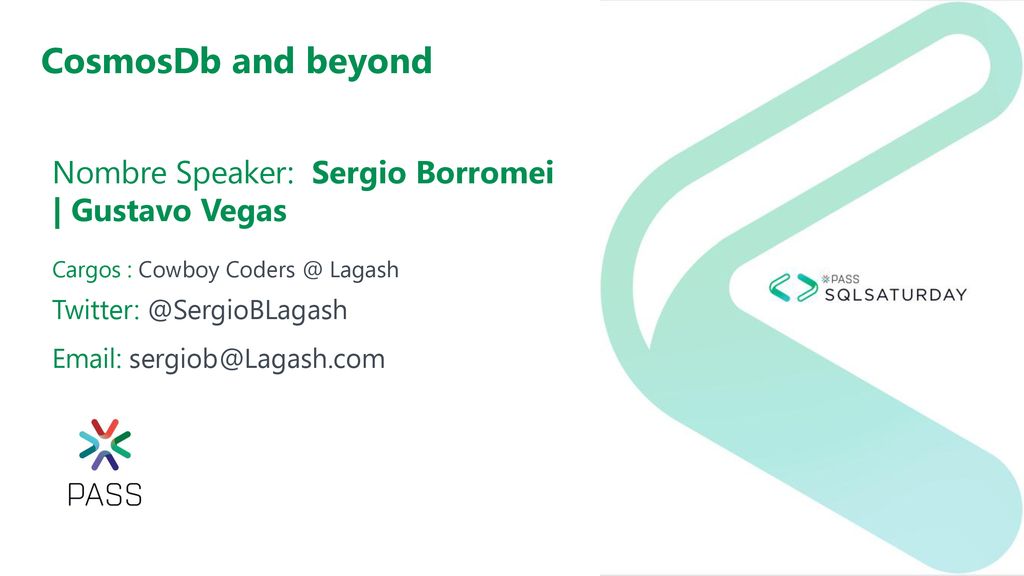 CosmosDb and beyond Nombre Speaker: Sergio Borromei | Gustavo Vegas