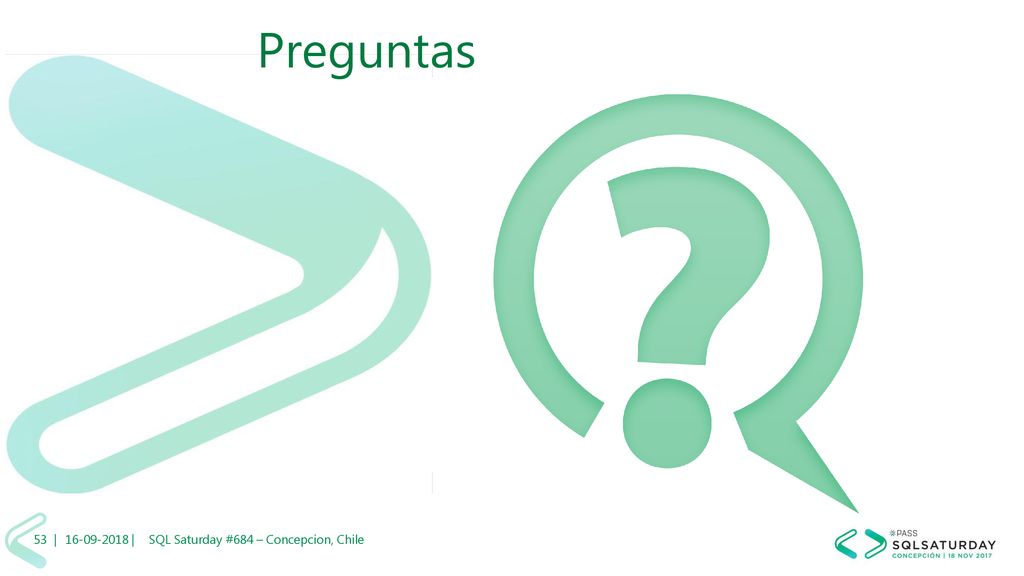 Preguntas 53 | | SQL Saturday #684 – Concepcion, Chile