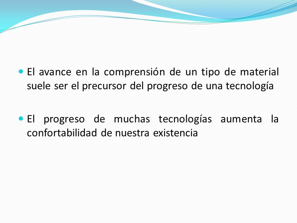 El avance en la comprensión de un tipo de material suele ser el precursor del progreso de una tecnología