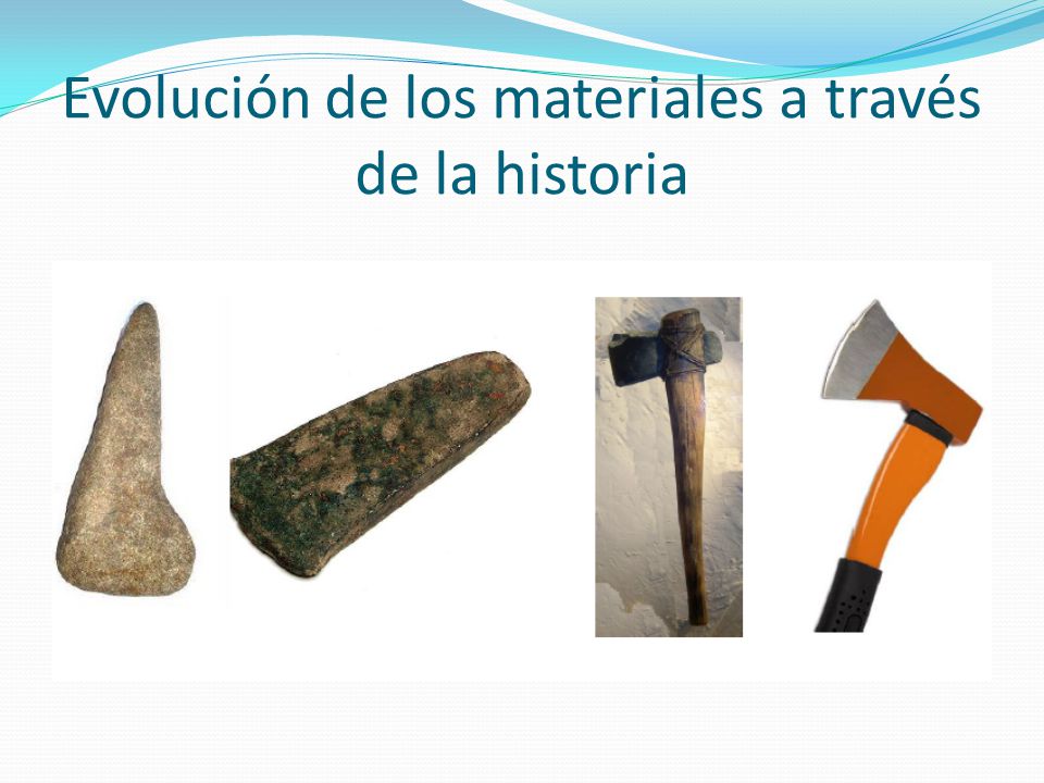 Evolución de los materiales a través de la historia