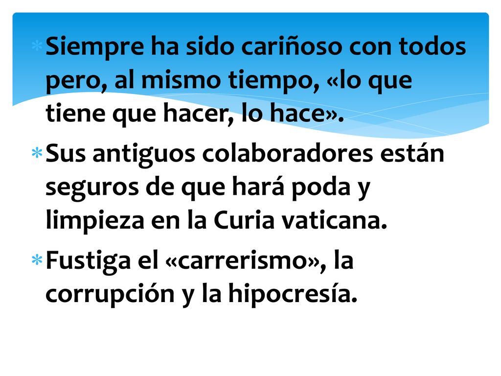 Siempre ha sido cariñoso con todos pero, al mismo tiempo, «lo que tiene que hacer, lo hace».