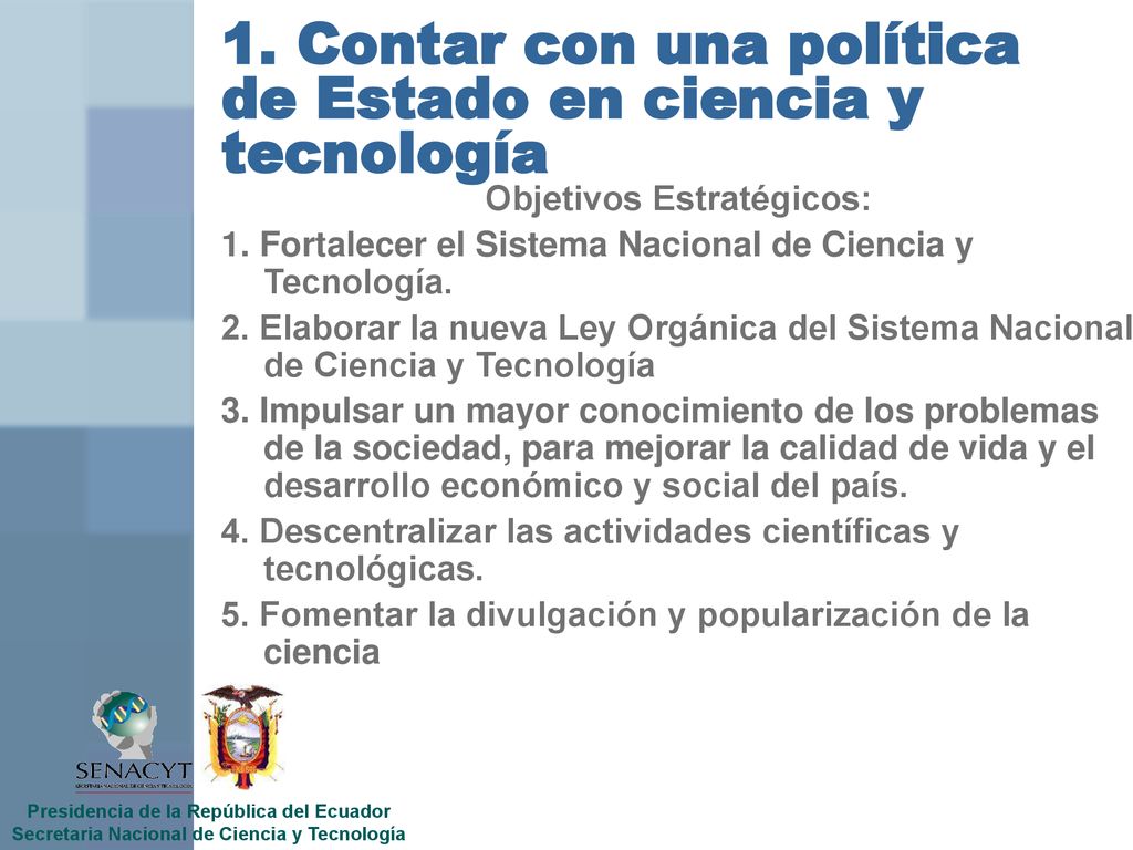 1. Contar con una política de Estado en ciencia y tecnología