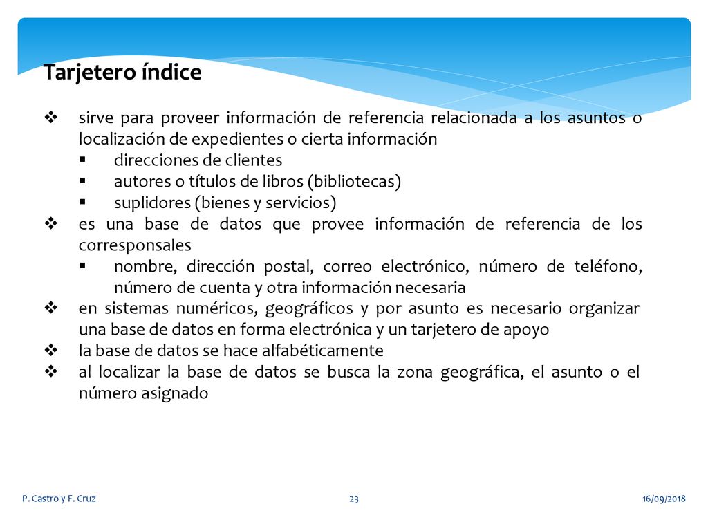 Tarjetero índice sirve para proveer información de referencia relacionada a los asuntos o localización de expedientes o cierta información.