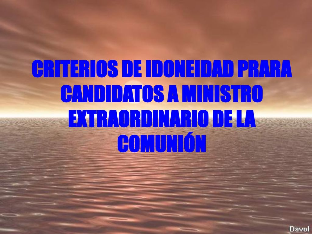 CRITERIOS DE IDONEIDAD PRARA CANDIDATOS A MINISTRO EXTRAORDINARIO DE LA COMUNIÓN