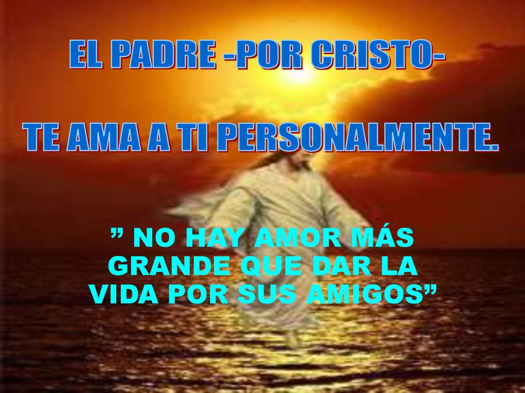 NO HAY AMOR MÁS GRANDE QUE DAR LA VIDA POR SUS AMIGOS