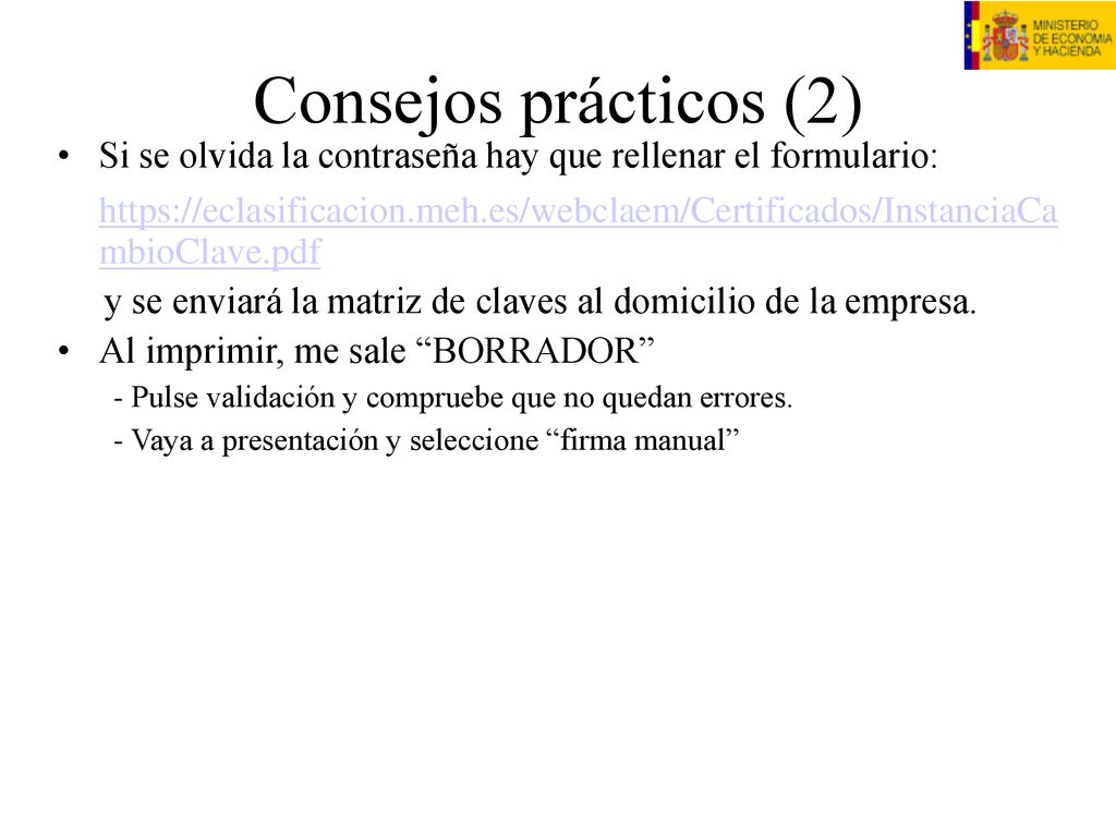 Consejos prácticos (2) Si se olvida la contraseña hay que rellenar el formulario: