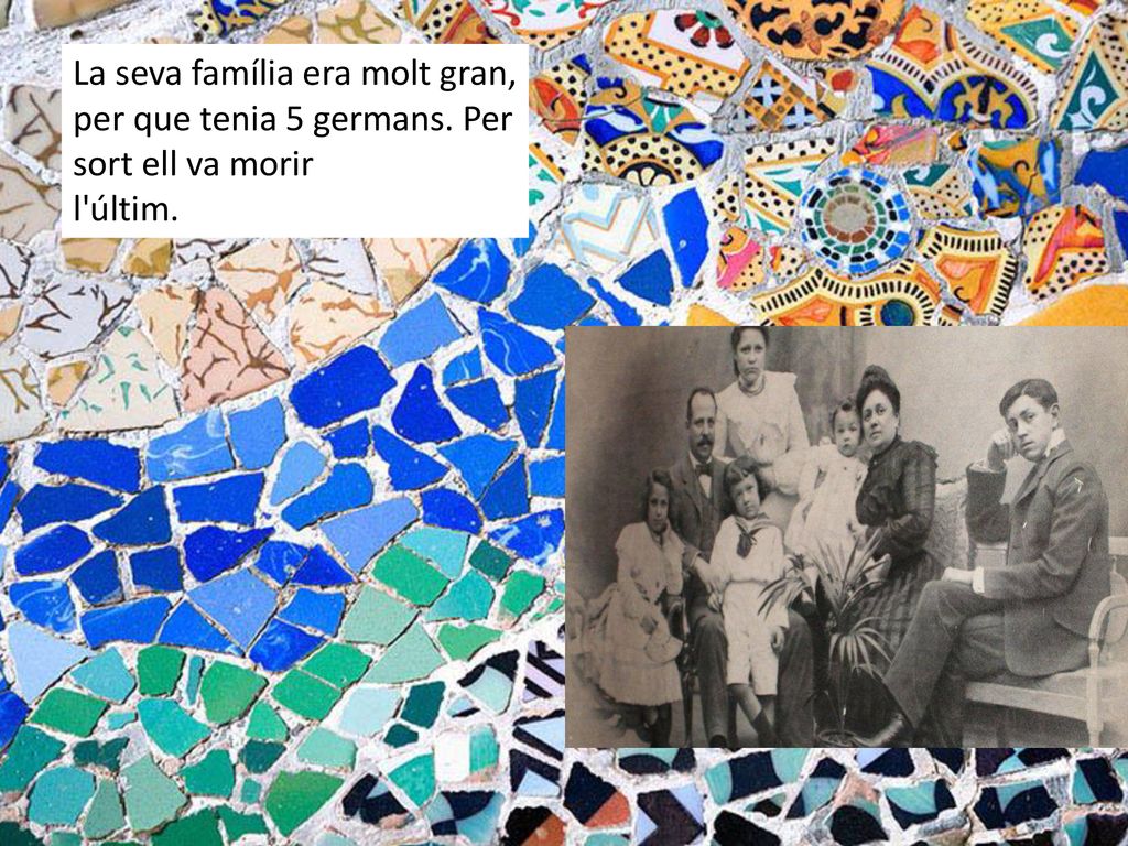 La seva família era molt gran, per que tenia 5 germans