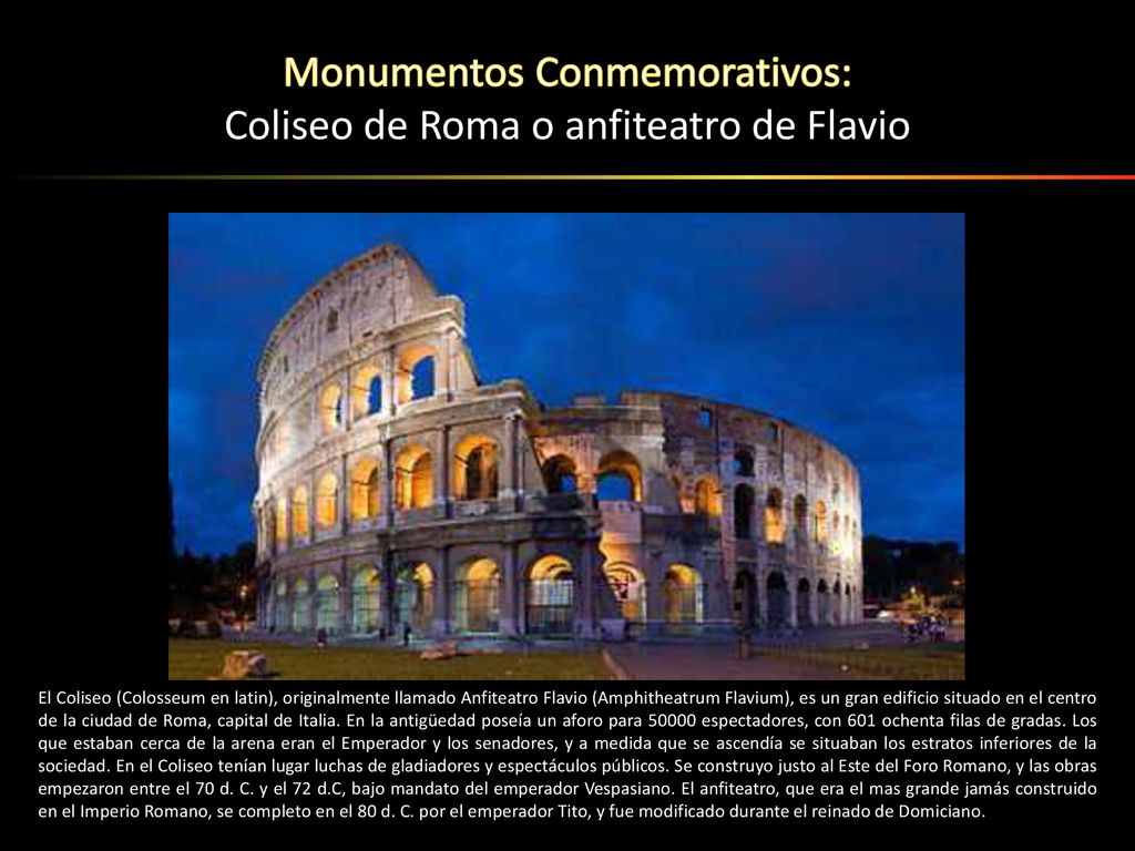 Monumentos Conmemorativos: Coliseo de Roma o anfiteatro de Flavio