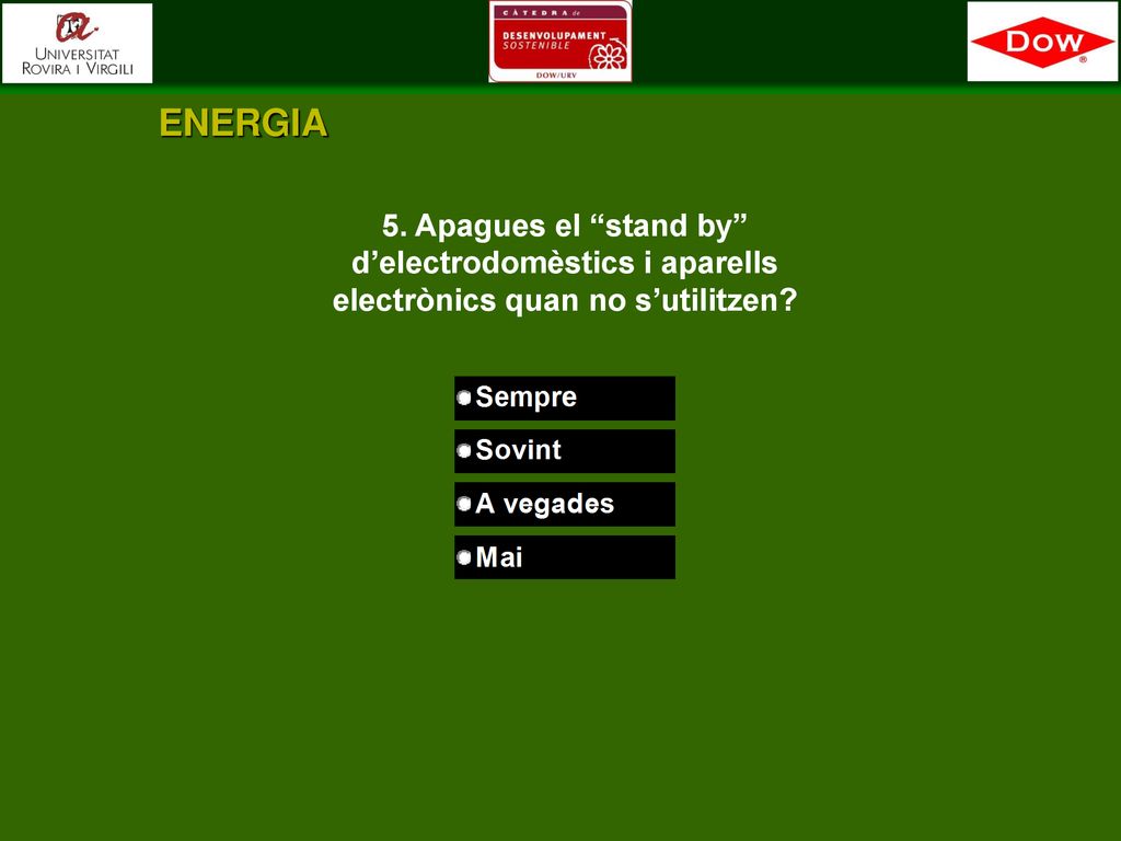 ENERGIA 5. Apagues el stand by d’electrodomèstics i aparells electrònics quan no s’utilitzen