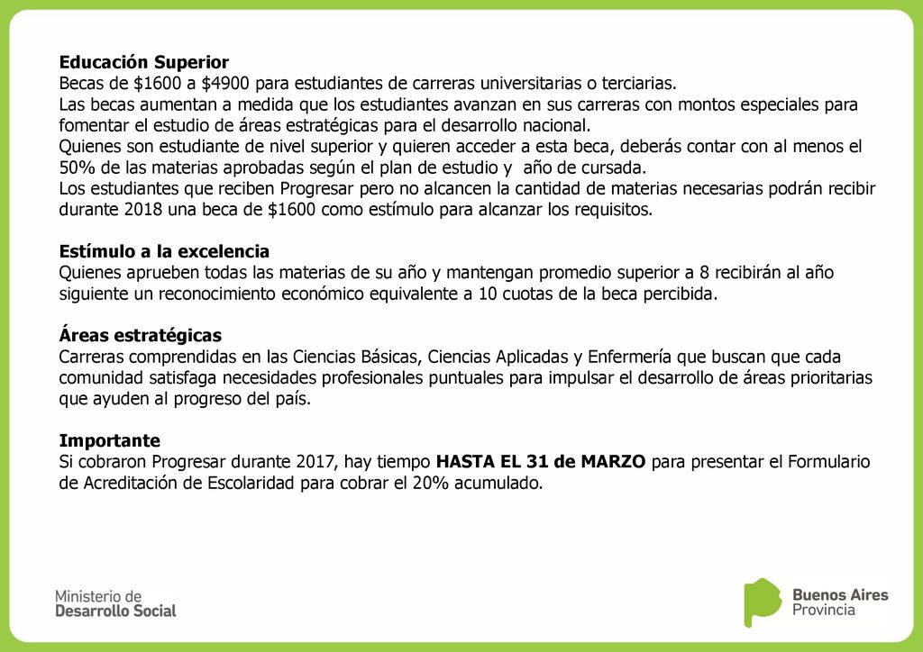 Educación Superior Becas de $1600 a $4900 para estudiantes de carreras universitarias o terciarias.