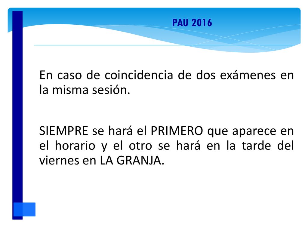 En caso de coincidencia de dos exámenes en la misma sesión.