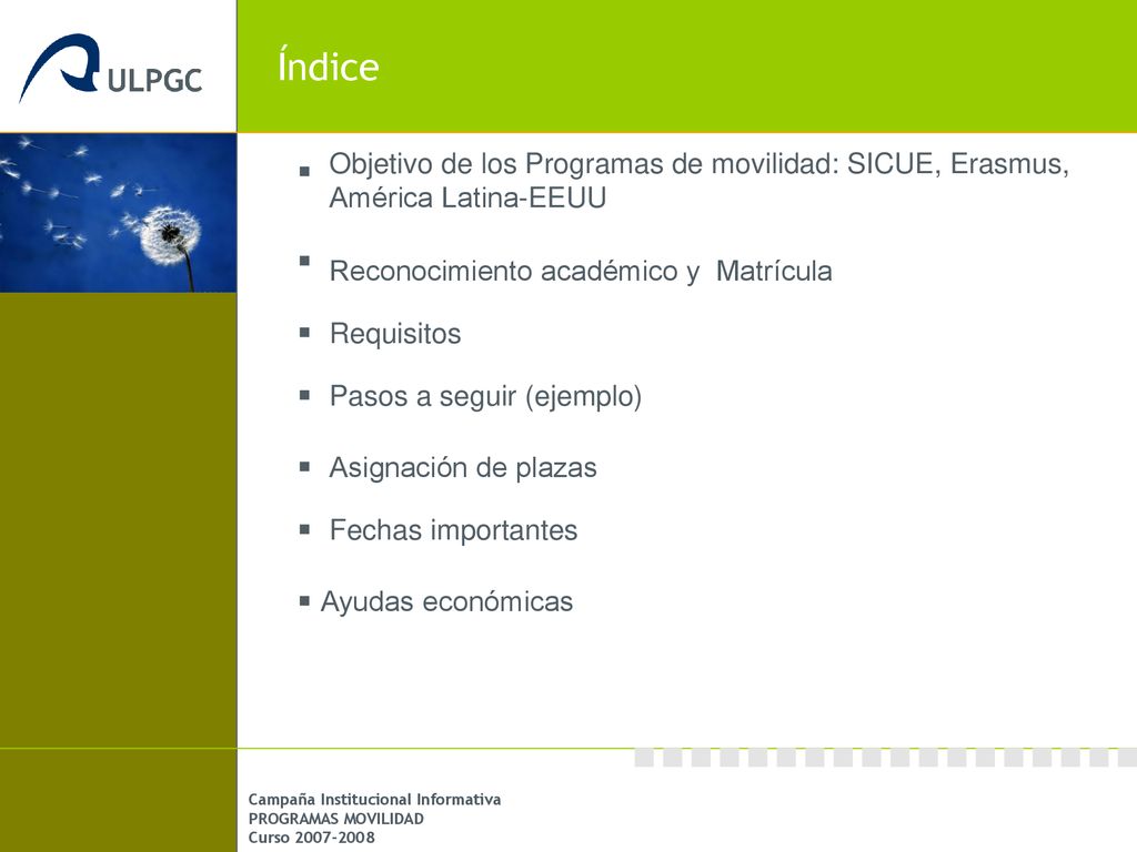 Índice Objetivo de los Programas de movilidad: SICUE, Erasmus, América Latina-EEUU. Reconocimiento académico y Matrícula.