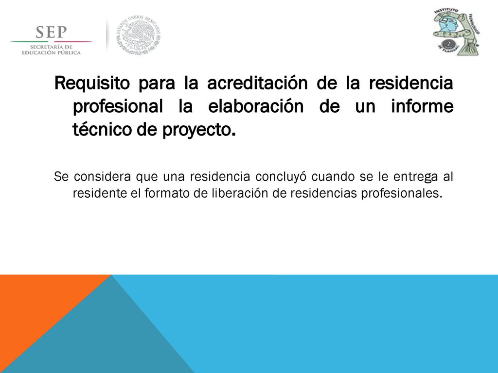 Requisito para la acreditación de la residencia profesional la elaboración de un informe técnico de proyecto.