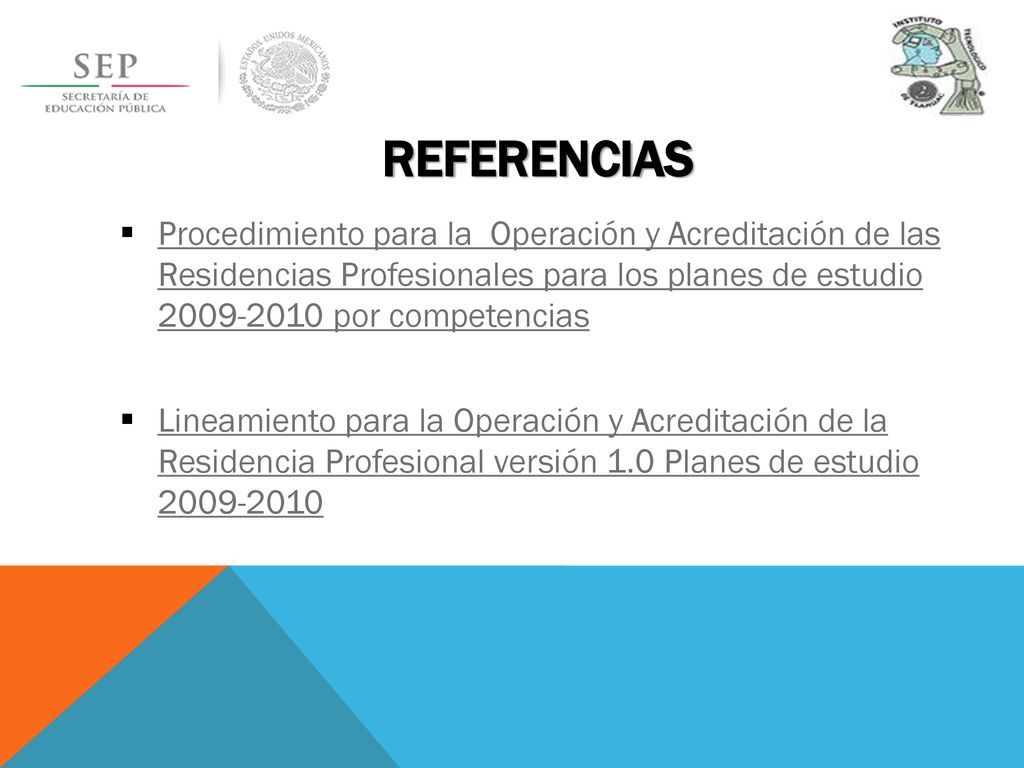 Referencias Procedimiento para la Operación y Acreditación de las Residencias Profesionales para los planes de estudio por competencias.