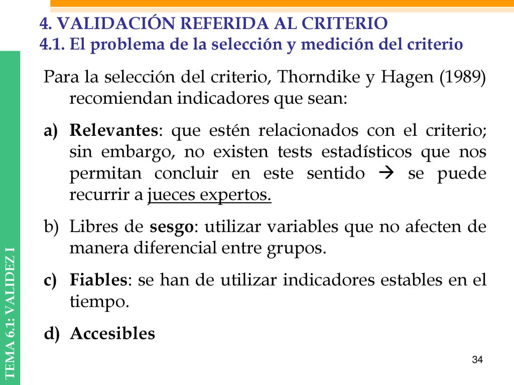 Fiables: se han de utilizar indicadores estables en el tiempo.