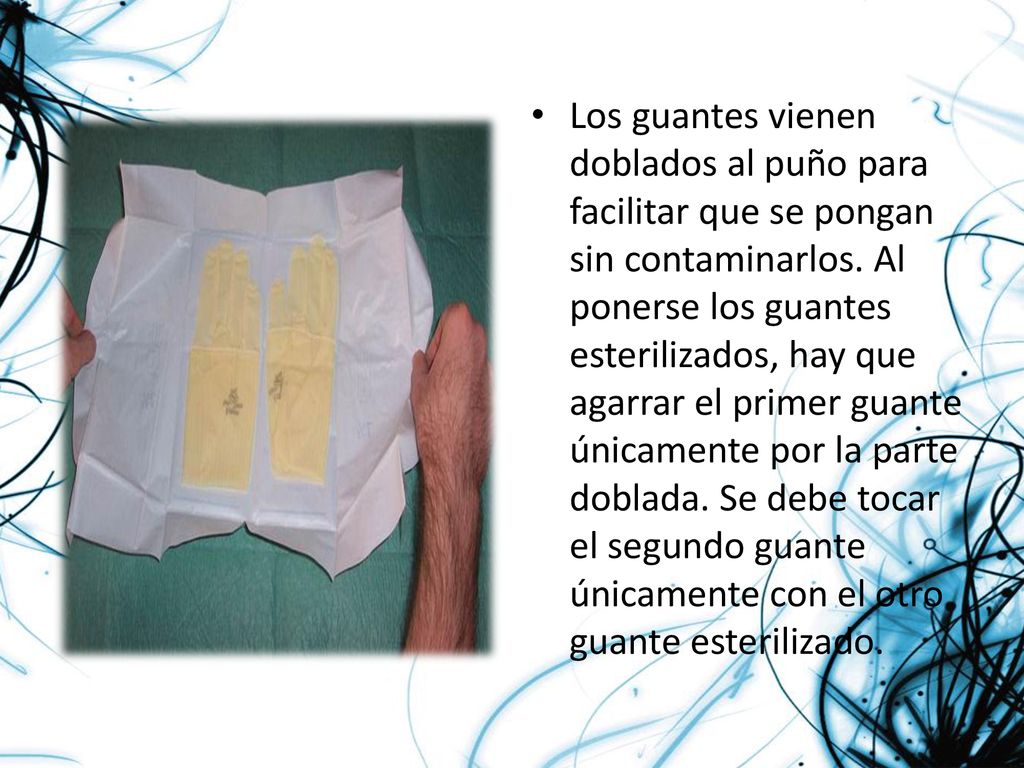 Los guantes vienen doblados al puño para facilitar que se pongan sin contaminarlos.