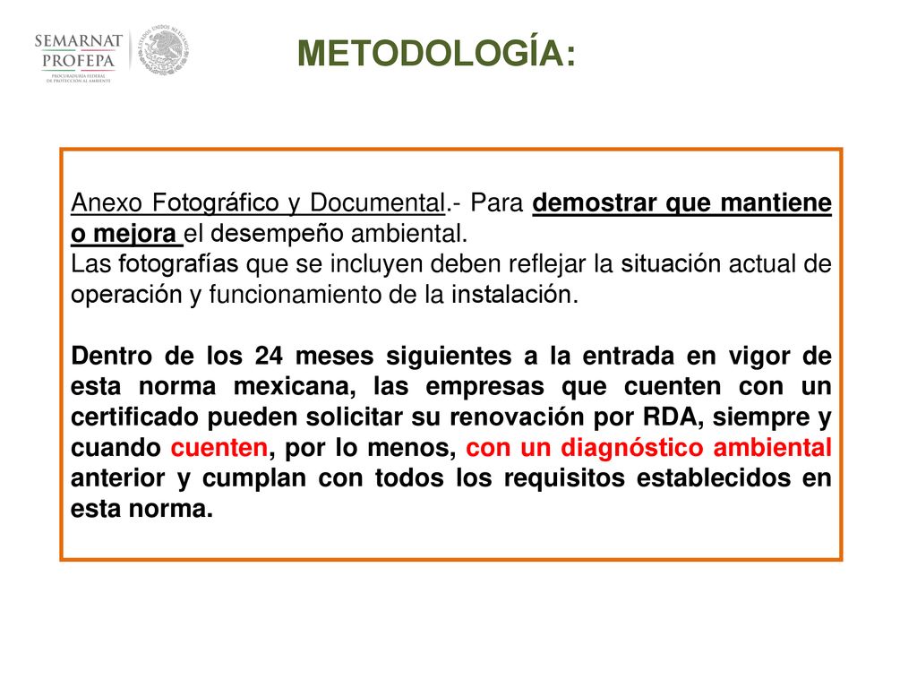 METODOLOGÍA: Anexo Fotográfico y Documental.- Para demostrar que mantiene o mejora el desempeño ambiental.