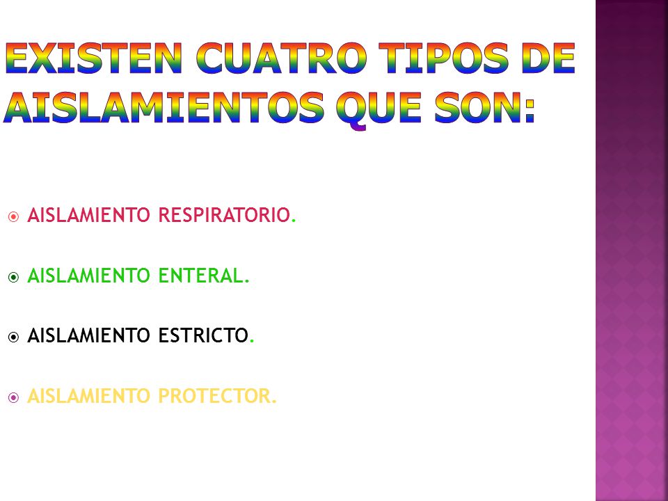 EXISTEN CUATRO TIPOS DE AISLAMIENTOS QUE SON: