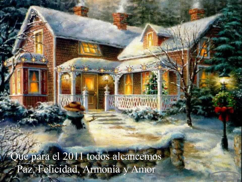 Que para el 2011 todos alcancemos Paz, Felicidad, Armonía y Amor