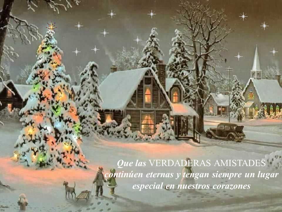 Que las VERDADERAS AMISTADES continúen eternas y tengan siempre un lugar especial en nuestros corazones