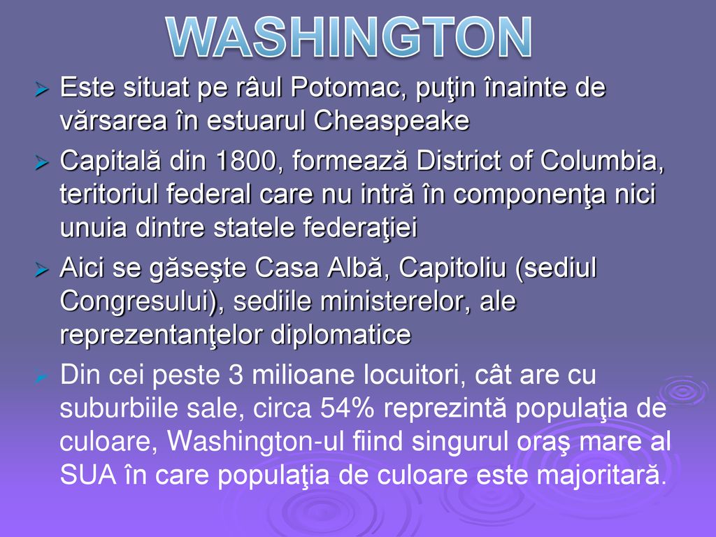 WASHINGTON Este situat pe râul Potomac, puţin înainte de vărsarea în estuarul Cheaspeake.